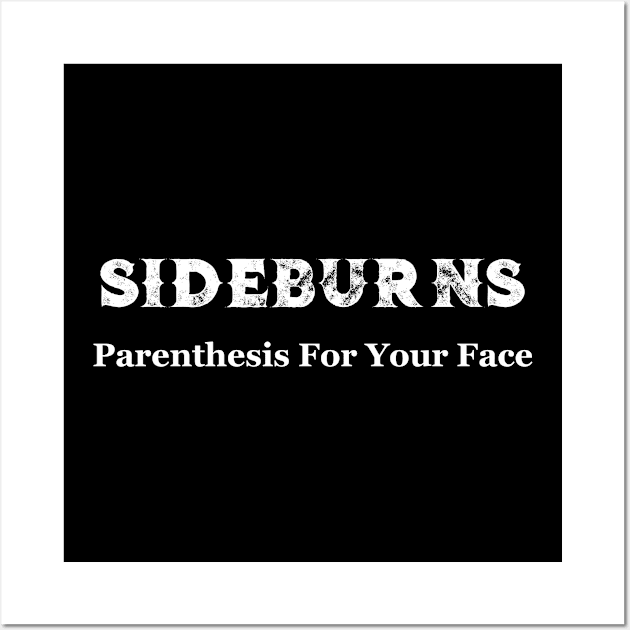 Beard Sideburns are Parenthese for Your Face Wall Art by StacysCellar